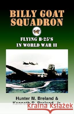 Billy Goat Squadron Kenneth Jr. Breland Hunter Breland 9781413488845 XLIBRIS CORPORATION - książka