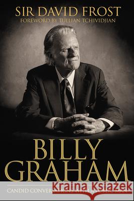 Billy Graham: Candid Conversations with a Public Man Dr David Frost 9780781411356 David C Cook Publishing Company - książka