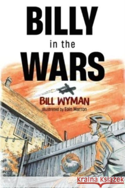 Billy in the Wars Bill Wyman 9781804680209 Pegasus Elliot Mackenzie Publishers - książka
