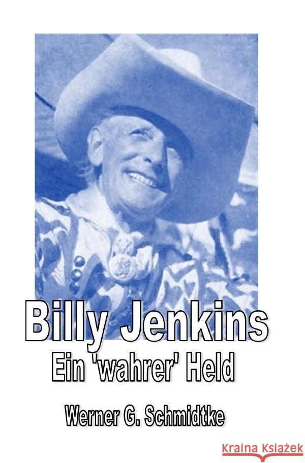 Billy Jenkins - Ein 'wahrer' Held Schmidtke, Werner 9783754964163 epubli - książka