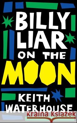 Billy Liar on the Moon (Valancourt 20th Century Classics) Keith Waterhouse Aliceq Ferrebe 9781941147542 Valancourt Books - książka