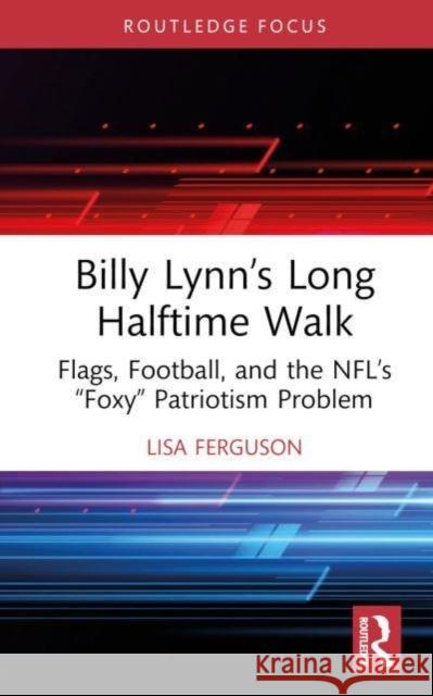 Billy Lynn's Long Halftime Walk Ferguson, Lisa 9781032610115 Taylor & Francis Ltd - książka