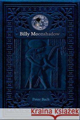 Billy Moonshadow Peter Bach   9798530732669 Independently Published - książka