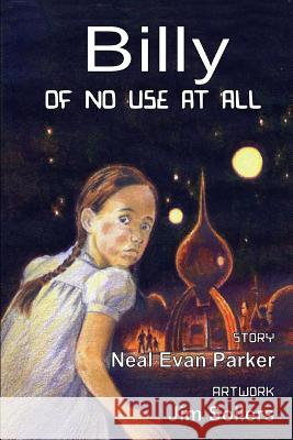 Billy, Of No Use At All Parker, Neal Evan 9781440476181 Createspace - książka