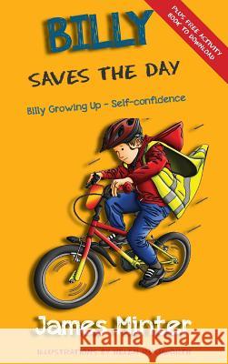 Billy Saves The Day: Self-Belief Minter, James 9781910727232 Minter Publishing - książka