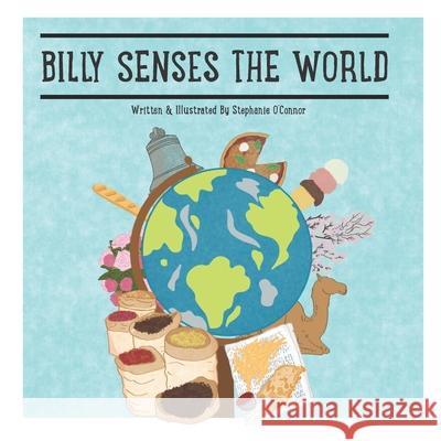 Billy Senses The World Stephanie O'Connor, Stephanie O'Connor 9798711643111 Independently Published - książka
