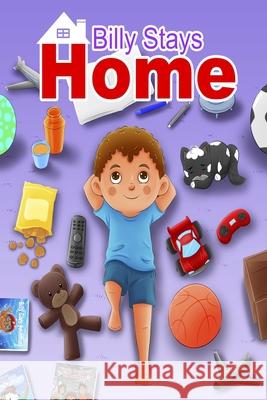 Billy Stays Home: A Coronavirus Story Fun bedtime story for children Pamela Malcolm 9781912675739 Aryla Publishing - książka