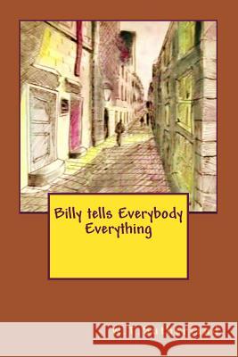 Billy tells Everybody Everything Sutherland, W. T. 9781481097260 Createspace - książka