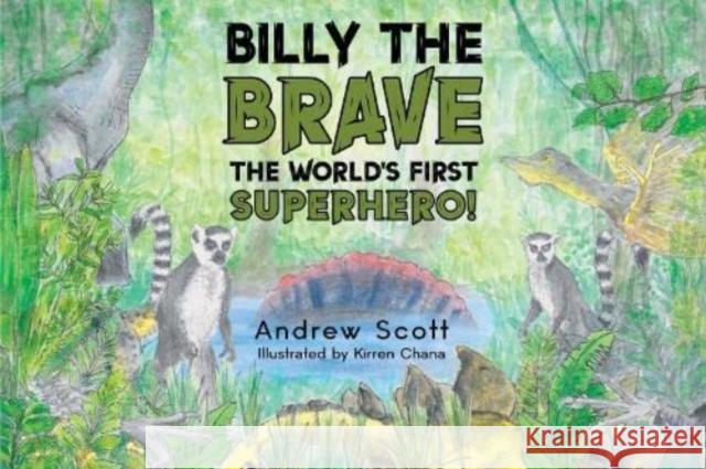 Billy The Brave - The World's First Superhero! Andrew Scott 9781838755089 Pegasus Elliot Mackenzie Publishers - książka