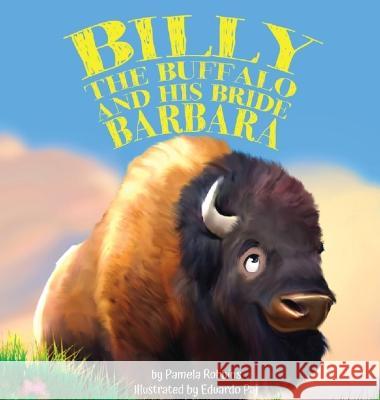 Billy the Buffalo and His Bride Barbara Pamela Robbins Eduardo Paj  9781957308005 Family Tree Publishing - książka