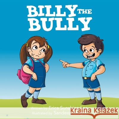 Billy the Bully Erica Sunshine Lee Sandeep Dogra 9781480890763 Archway Publishing - książka