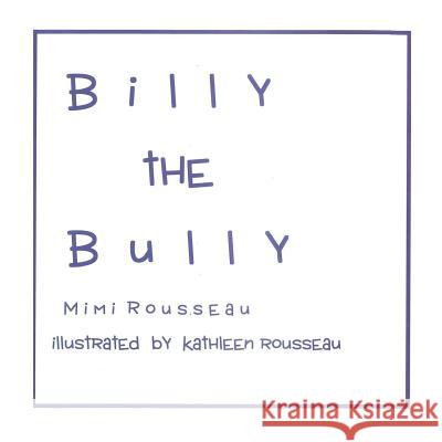 Billy The Bully Mimi Rousseau 9781504956314 Authorhouse - książka
