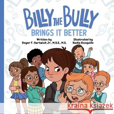 Billy the Bully Brings It Better Roger Hartwich 9781736282847 Rfh-Rlp Real Life Publishing, LLC - książka