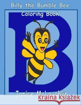 Billy the Bumble-bee McLaughlin, Janice 9781541289802 Createspace Independent Publishing Platform - książka