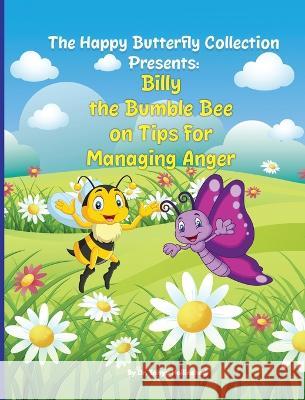 Billy the Bumble Bee: On Tips for Managing Anger Dr Tanya Hollinshed   9781088154045 IngramSpark - książka