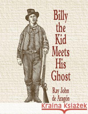 Billy the Kid Meets His Ghost Ray John D Barbora Holan Cowles Joseph Robert Cowles 9781515340126 Createspace - książka