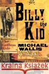 Billy the Kid: The Endless Ride Wallis, Michael 9780393330632 W. W. Norton & Company