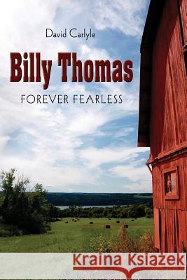 Billy Thomas: Forever Fearless David Carlyle 9781634132497 Mill City Press, Inc. - książka