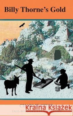 Billy Thorne'S Gold Charlie Steel 9781931079389 Condor Publishing, Inc. - książka