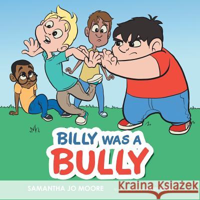 Billy Was a Bully Samantha Jo Moore 9781496901408 Authorhouse - książka