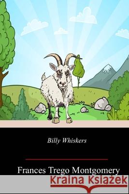 Billy Whiskers Frances Trego Montgomery 9781718716124 Createspace Independent Publishing Platform - książka