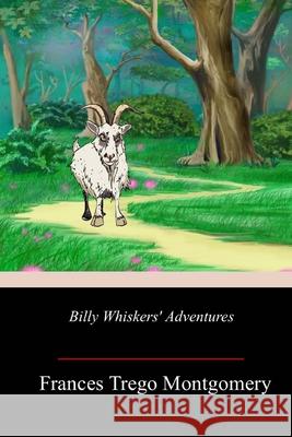 Billy Whiskers' Adventures Frances Trego Montgomery 9781718640351 Createspace Independent Publishing Platform - książka