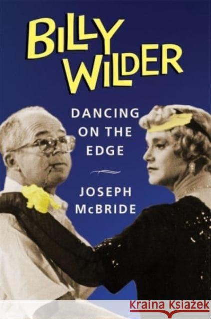 Billy Wilder: Dancing on the Edge Joseph McBride 9780231216616 Columbia University Press - książka