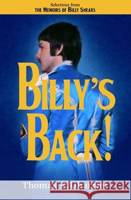 Billy's Back! Billy Shears Gregory Paul Martin Thomas E. Uharriet 9780984292554 Peppers Press (Macca Corp) - książka