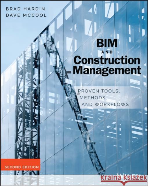 Bim and Construction Management: Proven Tools, Methods, and Workflows Hardin, Brad 9781118942765 John Wiley & Sons - książka