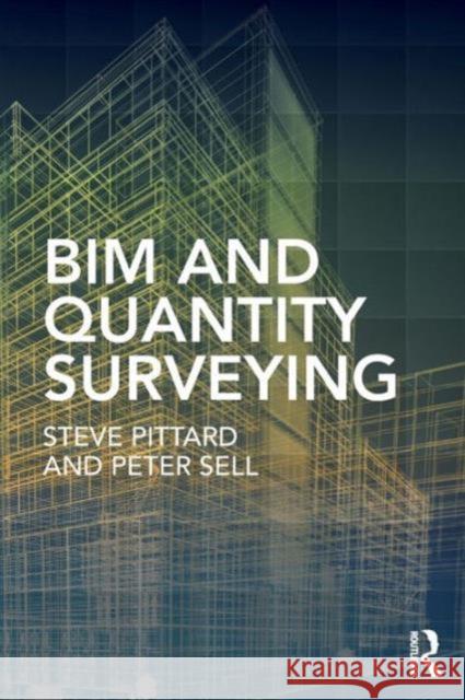 Bim and Quantity Surveying Steve Pittard Peter Sell 9780415870436 Routledge - książka