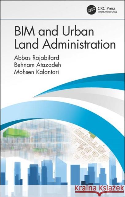 Bim and Urban Land Administration: The History of Signal Processing and How We Communicate Rajabifard, Abbas 9781138491687 CRC Press - książka