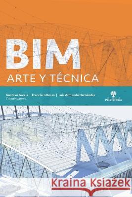 Bim: arte y tecnica Francisco Rosas Luis Armando Hernandez Gustavo Garcia 9786078826247 Universidad Panamericana - książka