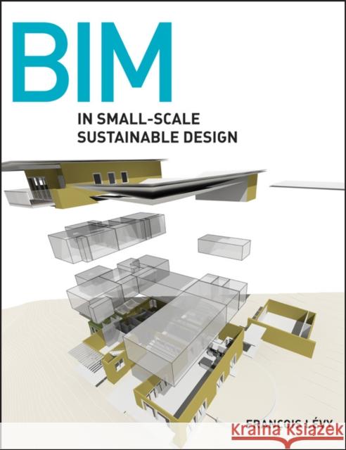 BIM in Small-Scale Sustainable Design Francois Levy 9780470590898  - książka