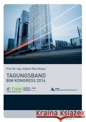 BIM Kongress 2014. Tagungsband Joaquin Diaz 9783656858812 Grin Verlag Gmbh - książka