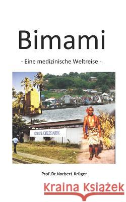 Bimami: - Eine medizinische Weltreise - Kruger, Prof Dr Norbert 9781790958252 Independently Published - książka