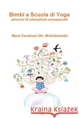 Bimbi a Scuola Di Yoga Maria Cavalluzzi 9781291398793 Lulu.com - książka