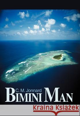 Bimini Man C. M. Jonnard 9780595656707 iUniverse - książka