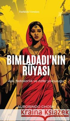 Bimladadi'nin R?yası Aurobindo Ghosh 9789364944564 Ukiyoto Publishing - książka