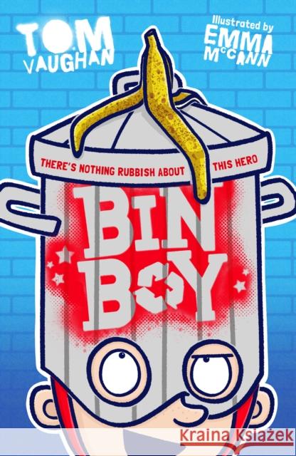 Bin Boy: There's nothing rubbish about this superhero! Tom Vaughan Emma McCann  9780702305283 Scholastic - książka