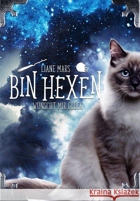 Bin hexen - Wünscht mir Glück Mars, Liane 9783959918145 Drachenmond Verlag - książka