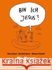 Bin ich Jesus? : Die Kunst, nicht zu antworten Hauck, Elias; Bauer, Dominik; Tetzlaff, Michael 9783888977398 Kunstmann - książka