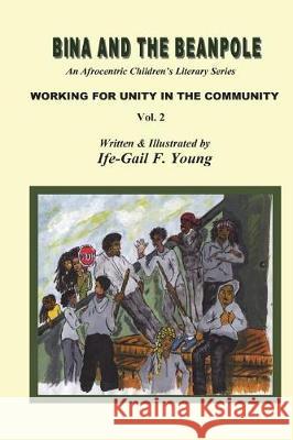 Bina And The Beanpole Vol. 2: Working For Unity In The Community Young, Ife Gail 9780975524619 Natroy Publishing Company - książka