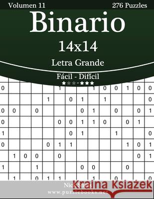 Binario 14x14 Impresiones con Letra Grande - De Fácil a Difícil - Volumen 11 - 276 Puzzles Snels, Nick 9781512357448 Createspace - książka
