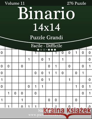 Binario 14x14 Puzzle Grandi - Da Facile a Difficile - Volume 11 - 276 Puzzle Nick Snels 9781511520881 Createspace - książka