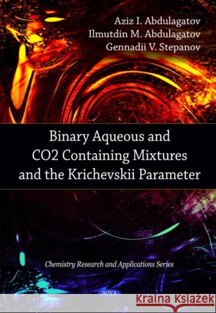 Binary Aqueous & CO2 Containing Mixtures & the Krichevskii Parameter Aziz I Abdulagatov, Ilmutdin M Abdulagatov, Gennadii V Stepanov 9781608769902 Nova Science Publishers Inc - książka