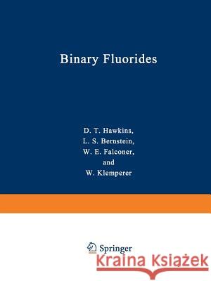 Binary Fluorides: Free Molecular Structures and Force Fields a Bibliography (1957-1975) Hawkins, Donald T. 9781468461497 Springer - książka