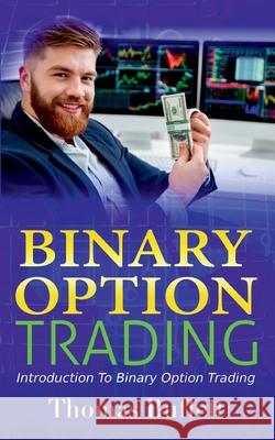 Binary Option Trading: Introduction to Binary Option Trading Thomas Buffett 9783753405360 Books on Demand - książka