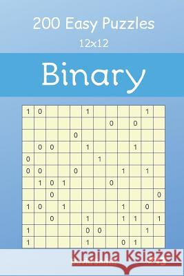 Binary Puzzles - 200 Easy Puzzles 12x12 Vol.13 David Smith 9781091621985 Independently Published - książka