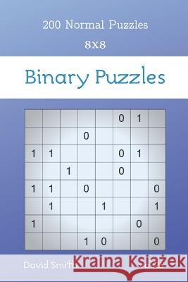 Binary Puzzles - 200 Normal Puzzles 8x8 vol.26 David Smith 9781073882076 Independently Published - książka