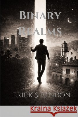 Binary Realms Rendón, Erick S. 9798241009234 Independently Published - książka